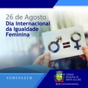 26 de Agosto - Dia Internacional da Igualdade Feminina